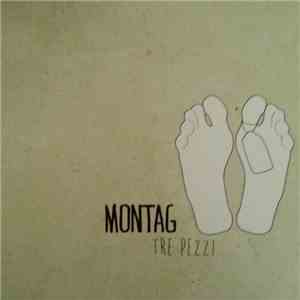 Montag  - Tre Pezzi