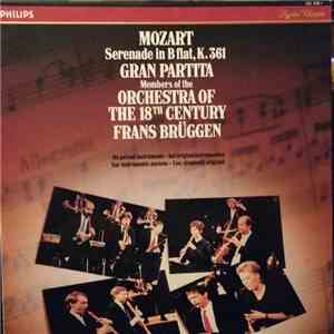 Mozart, Orchestra Of The 18th Century, Frans Brüggen - Serenade In B Flat, K.361 