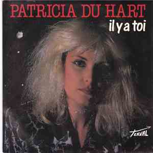 Patricia Du Hart - Il Y A Toi