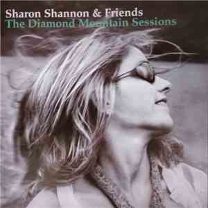 Sharon Shannon, Friends - The Diamond Mountain Sessions