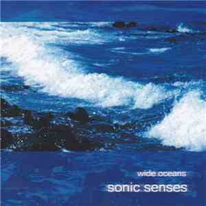 Sonic Senses - Wide Oceans