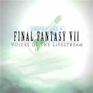 Various - Final Fantasy VII: Voices Of The Lifestream