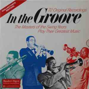 Various - In The Groove (The Masters Of Swing Play Their Greatest Music)