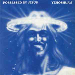 Yehoshua's - Possessed By Jesus