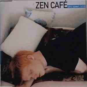 Zen Café - Eipä Tiennyt Tyttö