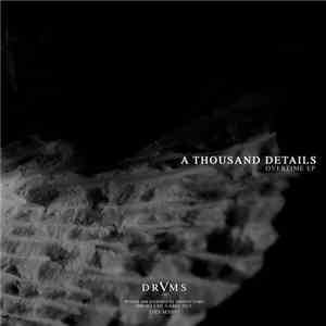 A Thousand Details - Overtime