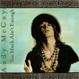 Andy McCoy - Too Much Ain't Enough