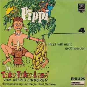 Astrid Lindgren - Pippi In Taka-Tuka-Land 4 - Pippi Will Nicht Groß Werden