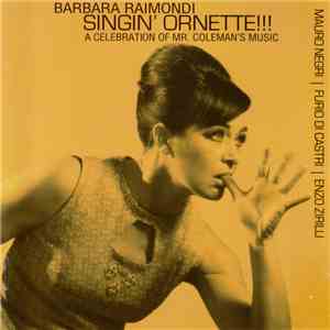 Barbara Raimondi - Singin' Ornette!!! (A Celebration Of Mr. Coleman's Music ...