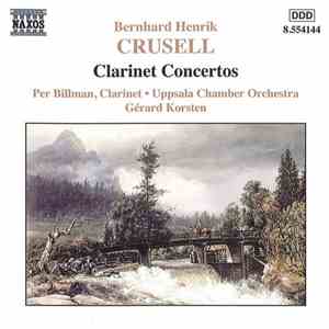 Bernhard Henrik Crusell - Per Billman, Uppsala Chamber Orchestra, Gérard Ko ...