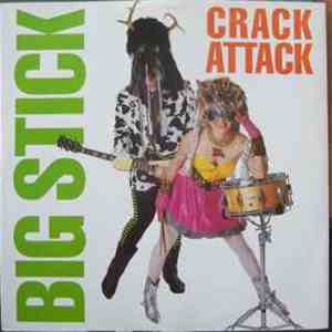 Big Stick - Crack Attack
