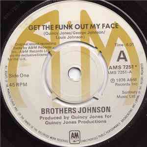 Brothers Johnson, The - Get The Funk Out Of My Face