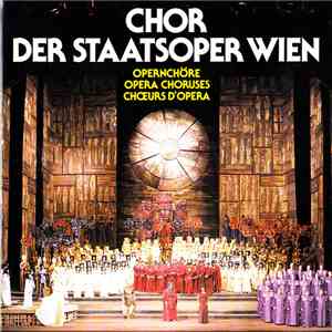 Chor Der Staatsoper Wien - Opernchöre = Opera Choruses = Chœurs D'Opera