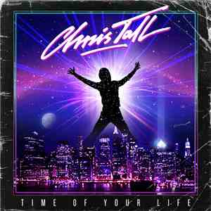 Chris Tall - Time Of Your Life