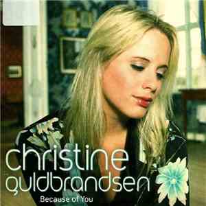 Christine Guldbrandsen - Because Of You
