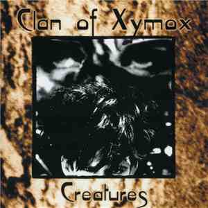 Clan Of Xymox - Creatures