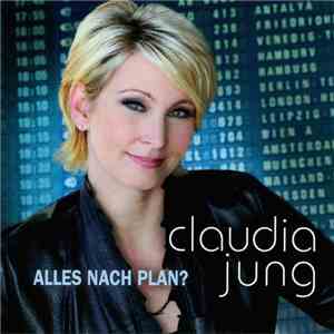 Claudia Jung - Alles Nach Plan?