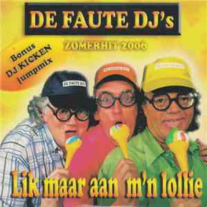 De Faute DJ's - Lik Maar Aan M'n Lollie