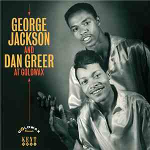George Jackson  And Dan Greer - At Goldwax