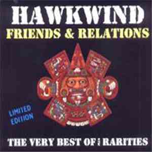 Hawkwind - Friend & Relations - The Very Best Of Plus Rarities