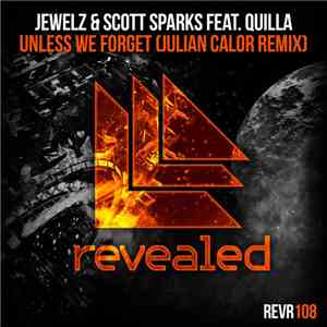 Jewelz & Scott Sparks Feat. Quilla - Unless We Forget (Julian Calor Remix)