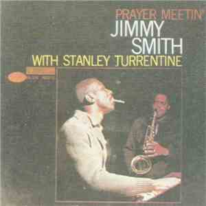 Jimmy Smith With Stanley Turrentine - Prayer Meetin'