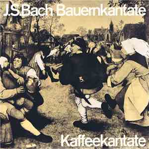 J.S. Bach - Bauern-Kantate / Kaffee-Kantate