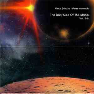 Klaus Schulze • Pete Namlook - The Dark Side Of The Moog Vol. 5-8