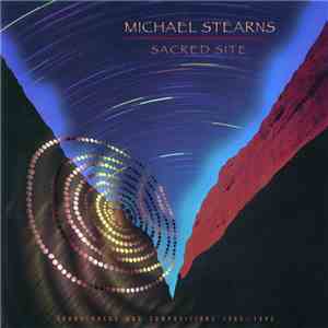 Michael Stearns - Sacred Site (Soundtracks And Compositions 1983-1993)