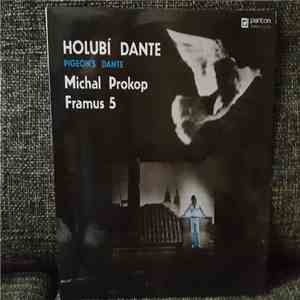 Michal Prokop, Framus 5 - Holubí Dante / Pigeon's Dante
