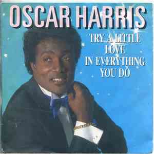 Oscar Harris - Try A Little Love In Everything You Do