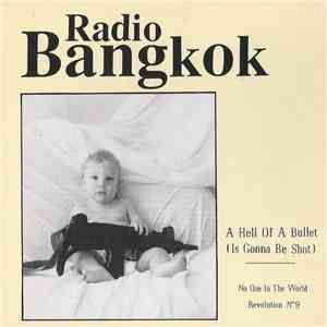 Radio Bangkok - A Hell Of A Bullet (Is Gonna Be Shot)
