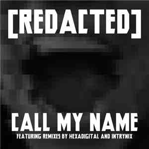 [redacted] - Call My Name