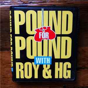 Roy & HG - Pound For Pound With Roy & HG