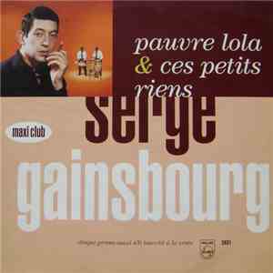Serge Gainsbourg - Pauvre Lola / Ces Petits Riens
