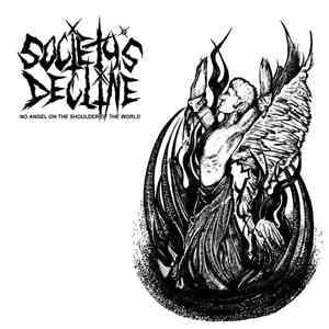 Society's Decline - No Angel On The Shoulder Of The World