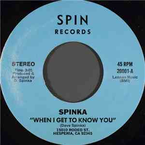 Spinka - When I Get To Know You