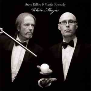 Steve Kilbey & Martin Kennedy - White Magic