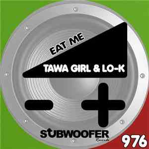 Tawa Girl & Lo-K - Eat Me