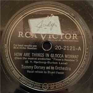 Tommy Dorsey And His Orchestra - How Are Things In Glocca Morra? / When I'm ...