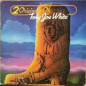 Tony Joe White - 2 Originals Of Tony Joe White