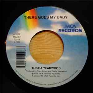 Trisha Yearwood - There Goes My Baby
