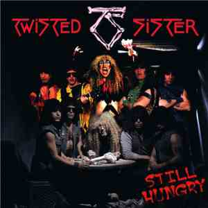 Twisted Sister - Still Hungry