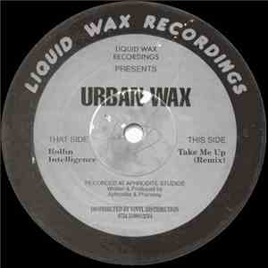 Urban Wax - Rollin Intelligence / Take Me Up (Remix)