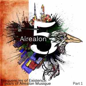 Various - Frequencies Of Existence: 5 Years Of Alrealon Musique (Part 1)