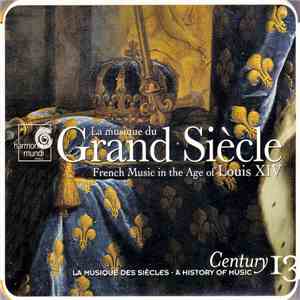 Various - La Musique Du Grand Siècle (French Music In The Age Of Louis XIV)