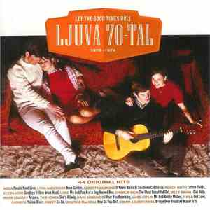 Various - Ljuva 70-Tal - 1970-1974 - Let The Good Times Roll