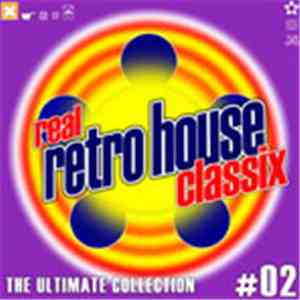 Various - Real Retro House Classix #02 - The Ultimate Collection