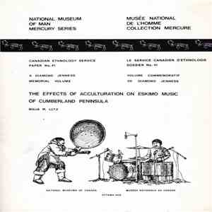 Various - The Effects Of Acculturation On Eskimo Music Of Cumberland Peninsula