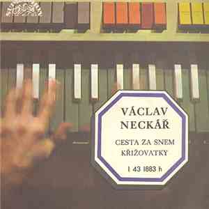 Václav Neckář - Cesta Za Snem / Křižovatky